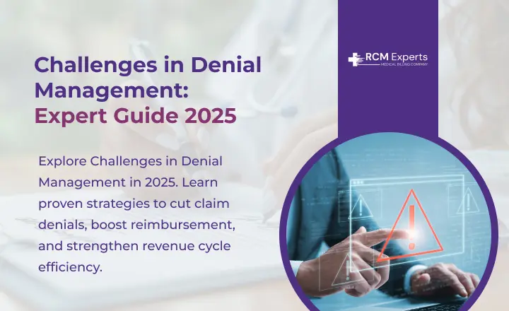 Challenges in Denial Management: Expert Guide 2025