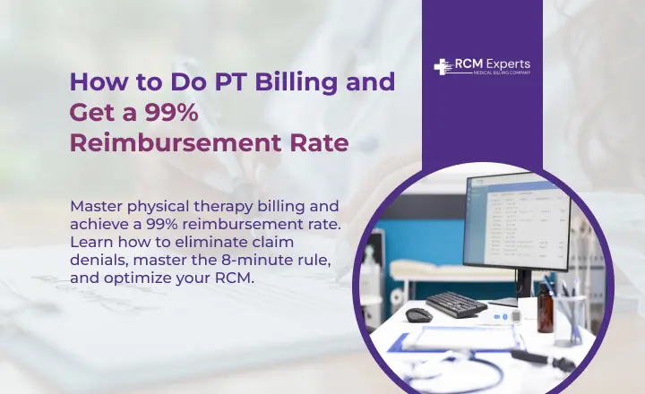 How to Do PT Billing and Get a 99% Reimbursement Rate