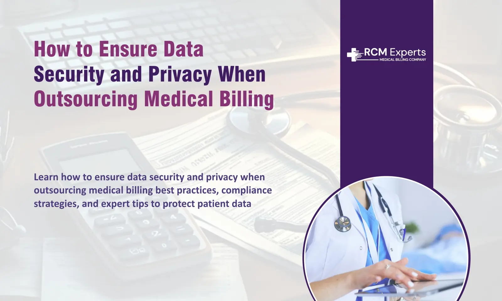 How to Ensure Data Security and Privacy When Outsourcing Medical Billing