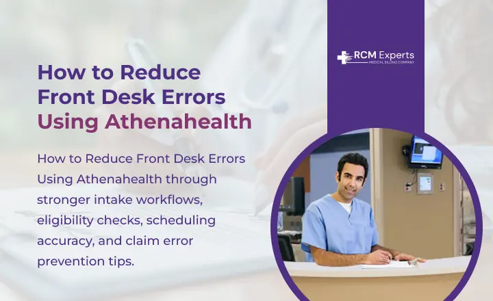 How to Reduce Front Desk Errors Using Athenahealth