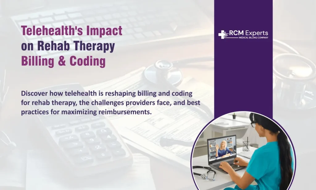 Teleheath's impact on Rehab therapy Billing & Coding
