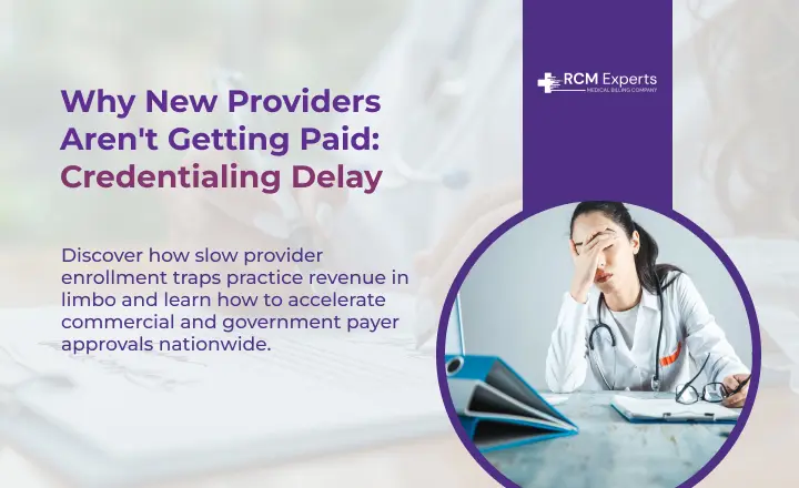 Why New Providers Aren't Getting Paid_ Credentialing Delay
